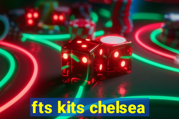fts kits chelsea